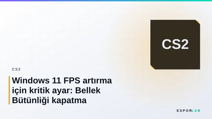 Windows 11 FPS artırma için kritik ayar: Bellek Bütünliği kapatma