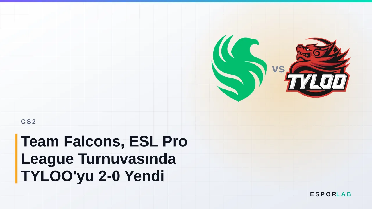 Team Falcons, ESL Pro League Turnuvasında TYLOO'yu 2-0 Yendi