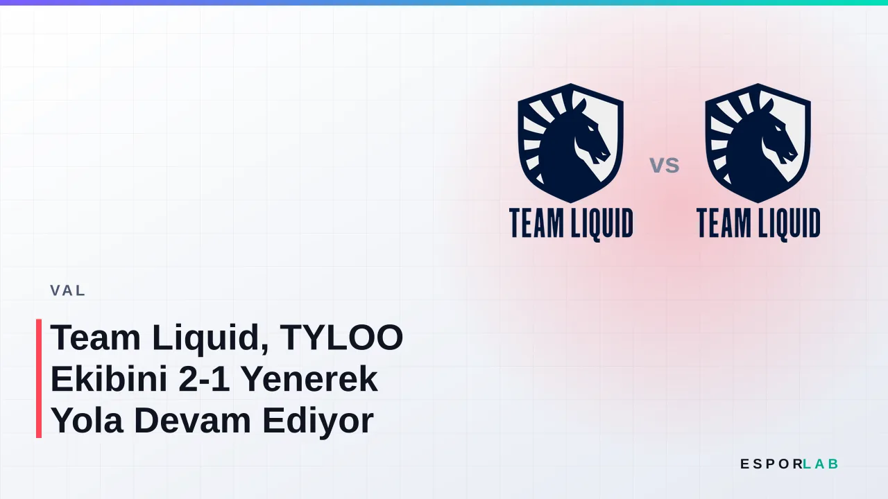 Team Liquid, TYLOO Ekibini 2-1 Yenerek Yola Devam Ediyor