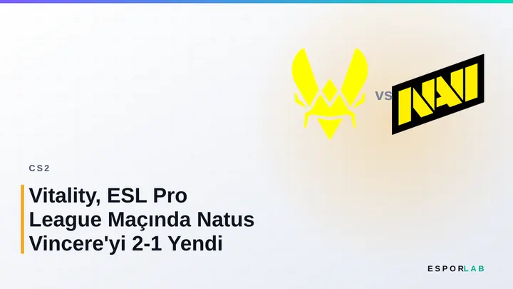 Vitality, ESL Pro League Maçında Natus Vincere'yi 2-1 Yendi