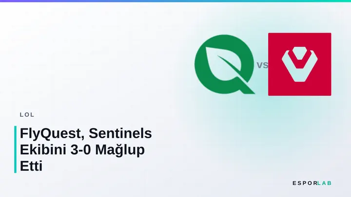 FlyQuest, Sentinels Ekibini 3-0 Mağlup Etti