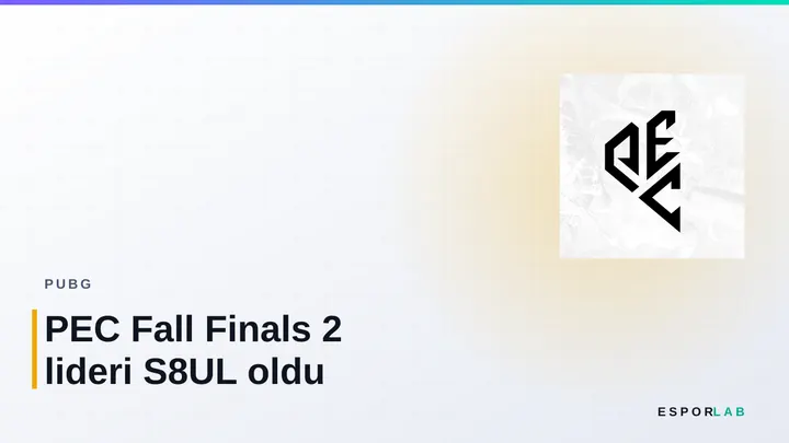 PEC Fall Finals 2 lideri S8UL oldu